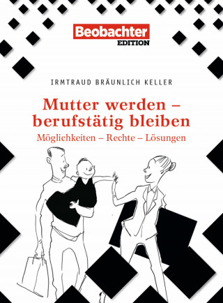 Irmtraud Bräunlich-Keller: Mutter werden – berufstätig bleiben