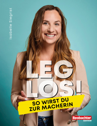Isabelle Siegrist: Leg los!