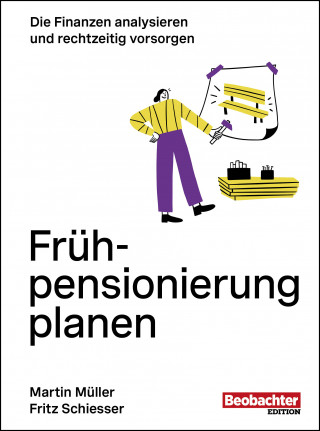 Fritz Schiesser, Martin Müller: Frühpensionierung planen