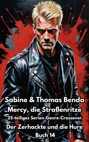 Sabine Benda, Thomas Benda: Mercy, die Straßenritze – Buch 14 – Der Zerhackte und die Hure