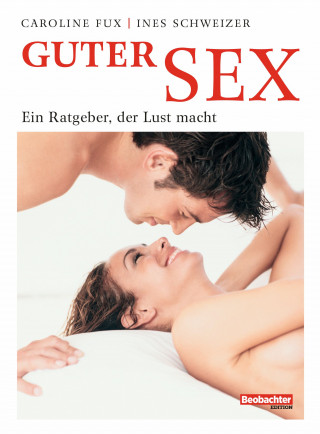 Caroline Fux, Ines Schweizer: Guter Sex