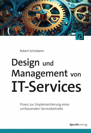Robert Scholderer: Design und Management von IT-Services