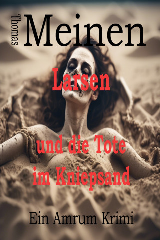 Thomas Meinen: Larsen und die Tote im Kniepsand