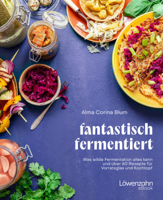 Alma Corina Blum: fantastisch fermentiert