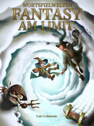 Lutz Lohnstein: Fantasy am Limit