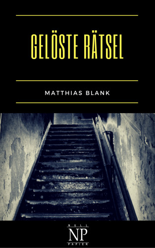 Matthias Blank: Gelöste Rätsel