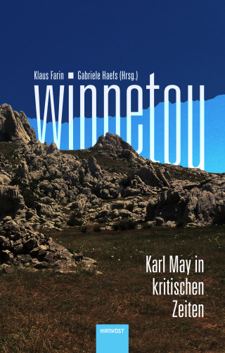 Andreas Brenne, Johannes Zeilinger, Gunnar Sperveslage, Christian Feest: Winnetou. Karl May in kritischen Zeiten