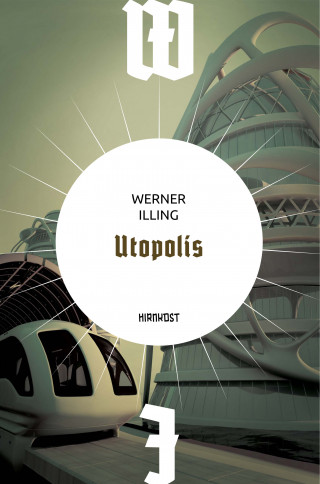 Werner Illing: Utopolis