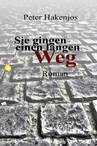 Peter Hakenjos: Sie gingen einen langen Weg