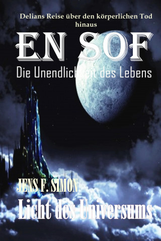 Jens F. Simon: EN SOF Die Unendlichkeit des Lebens