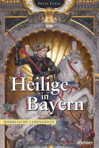 Fritz Fenzl: Heilige in Bayern