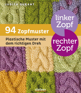 Judith Durant: Linker Zopf – rechter Zopf: 94 Zopfmuster