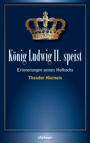 Theodor Hierneis: König Ludwig II speist