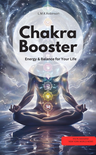 LMK Robinson LMK Robinson: Chakra Booster: Energy & Balance for Your Life