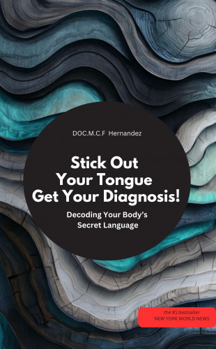 DOC.MCF Hernandez DOC.MCF Hernandez: Stick Out Your Tongue – Get Your Diagnosis! Decoding Your Body's Secret Language