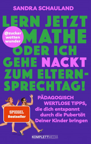 Sandra Schauland: "Lern jetzt Mathe oder ich gehe nackt zum Elternsprechtag!" Das Buch von @zuckerwattenwunder