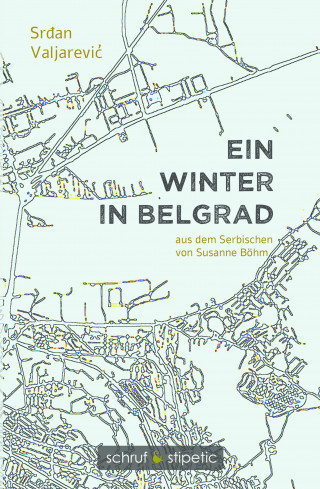 Srdan Valjarevic: Ein Winter in Belgrad