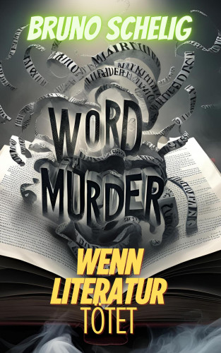 Bruno Schelig: Der Wortmörder