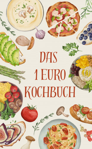 K.W. Garcia K.W. Garcia: Das 1-EURO-Kochbuch: Spar dir den Stress, nicht den Geschmack