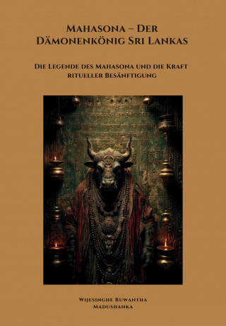 Wijesinghe Ruwantha Madushanka: Mahasona – Der Dämonenkönig Sri Lankas