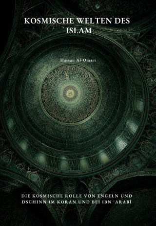 Hassan Al-Omari: Kosmische Welten des Islam
