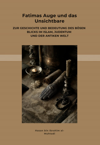 Hasan bin Ibrahim al-Muhtadi: Fatimas Auge und das Unsichtbare