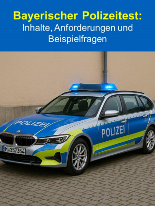 Thekla Kreuss: Bayerischer Polizeitest: Inhalte, Anforderungen und Beispielfragen