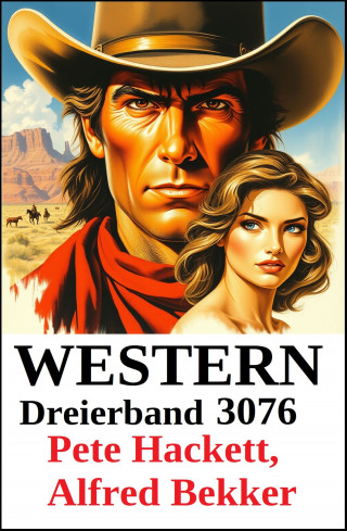 Pete Hackett, Alfred Bekker: Western Dreierband 3076
