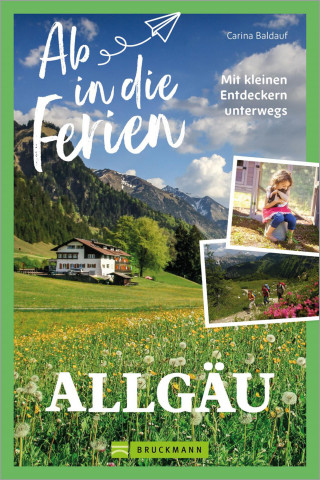 Carina Baldauf: Ab in die Ferien Allgäu