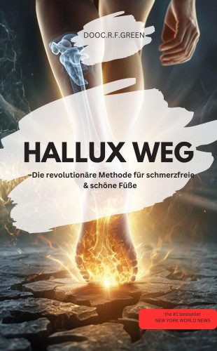 DOOC .R.F.GREEN DOOC .R.F.GREEN: HALLUX WEG! – Die revolutionäre Methode für schmerzfreie & schöne Füße