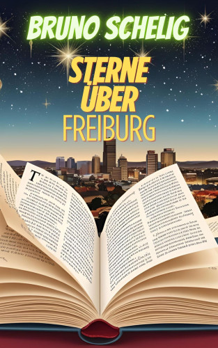 Bruno Schelig: Die Sterne über Freiburg
