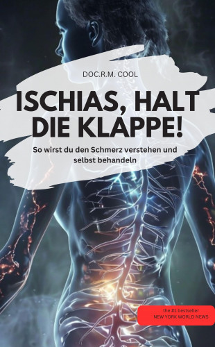 DOC.R.M. COOL DOC.R.M. COOL: ISCHIAS, HALT DIE KLAPPE! So wirst du den Schmerz verstehen und selbst behandeln
