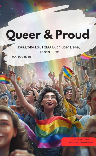 J.K.Belly J.K.Belly: Queer & Proud Das große LGBTQIA+ Buch über Liebe, Leben, Lust