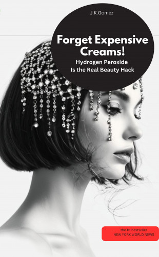 JKGomez JKGomez: Forget Expensive Creams! Hydrogen Peroxide Is the Real Beauty Hack