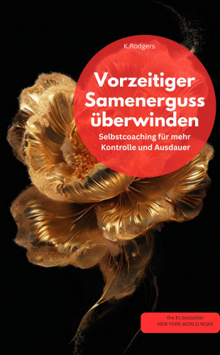 K.Rodgers K.Rodgers: VORZEITIGER SAMENERGUSS ÜBERWINDEN