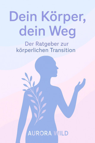Aurora Wild: Dein Körper, dein Weg: