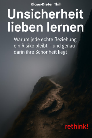 Klaus-Dieter Thill: Unsicherheit lieben lernen