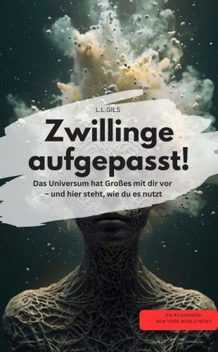 L.L.GILS L.L.GILS: Zwillinge aufgepasst! Das Universum hat Großes mit dir vor – und hier steht, wie du es nutzt