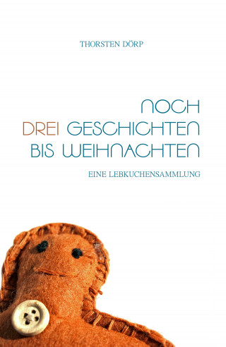 Thorsten Dörp: Noch drei Geschichten bis Weihnachten