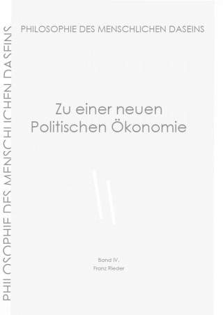 Franz Rieder: Zu einer neuen Politischen Ökonomie