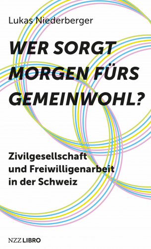 Lukas Niederberger: Wer sorgt morgen fürs Gemeinwohl?
