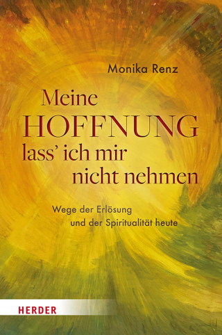 Monika Renz: Meine Hoffnung lass' ich mir nicht nehmen