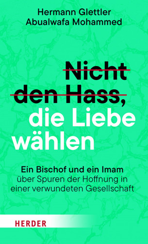 Hermann Glettler, Abualwafa Mohammed: Nicht den Hass, die Liebe wählen