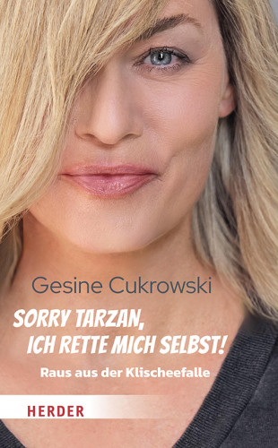 Gesine Cukrowski: Sorry Tarzan, ich rette mich selbst!