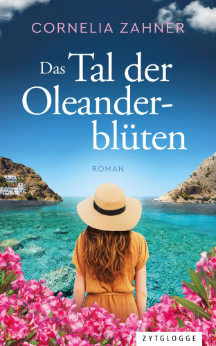 Cornelia Zahner: Das Tal der Oleanderblüten