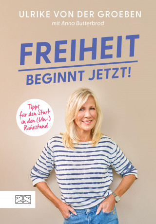 Ulrike von der Groeben: Freiheit beginnt jetzt!