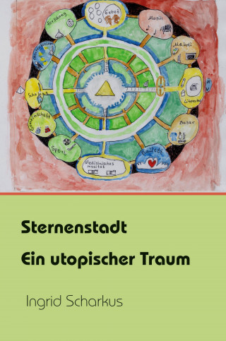 Ingrid Scharkus: Sternenstadt – ein utopischer Traum