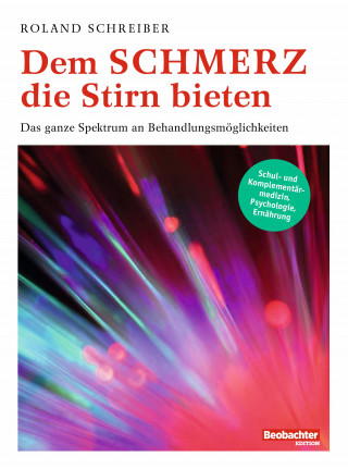 Roland Schreiber: Dem Schmerz die Stirn bieten