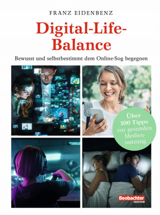 Franz Eidenbenz: Digital-Life-Balance