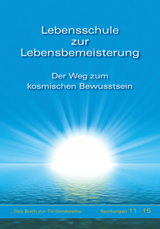 Gabriele: Lebensschule zur Lebensbemeisterung